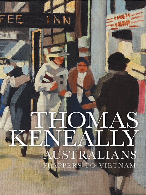 Title details for Australians, Volume 3 by Thomas Keneally - Wait list